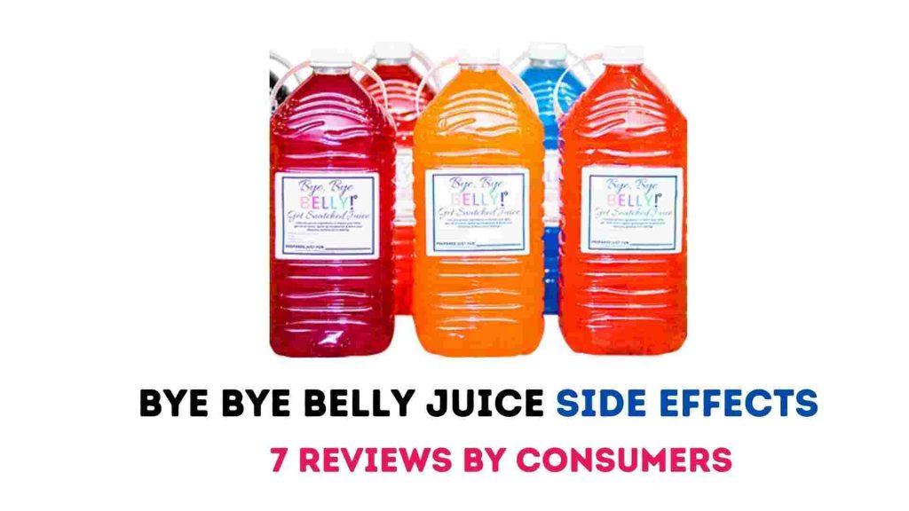 Bye Bye Belly Juice Side Effects